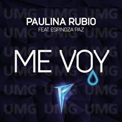 Me Voy - Paulina Rubio, Espinoza Paz