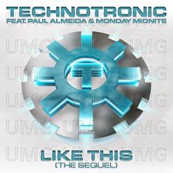 Like This (The Sequel) - Technotronic, Monday Midnite, Paul Almeida