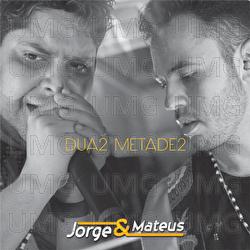 Duas Metades - Jorge & Mateus
