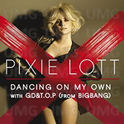 Dancing On My Own - Pixie Lott, GD&T.O.P