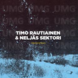 Vastavirtaan - Timo Rautiainen & Nelj&auml;s Sektori