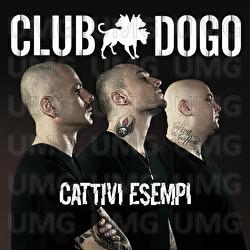Cattivi Esempi - Club Dogo