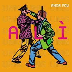 Al&igrave; - Amor Fou