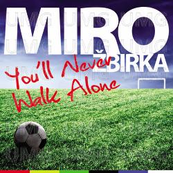 You'll Never Walk Alone - Miroslav Žbirka