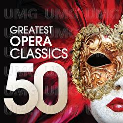 50 Greatest Opera Classics - Various Artists