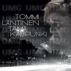 T&auml;m&auml; kaupunki - Tommi L&auml;ntinen