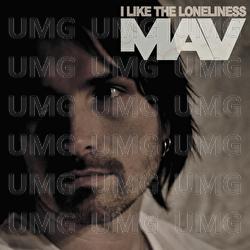 I Like The Loneliness - Mav