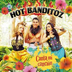 Canta Mi Cancion - Hot Banditoz