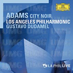 Adams: City Noir - LA Phil Live - Los Angeles Philharmonic, Gustavo Dudamel