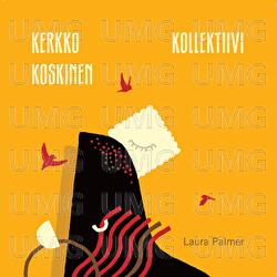Laura Palmer - Kerkko Koskinen Kollektiivi
