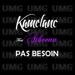 Pas Besoin - Kamelanc', Atheena