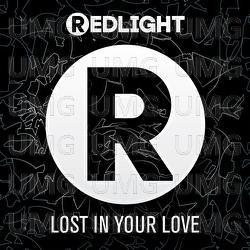 Lost In Your Love - Redlight