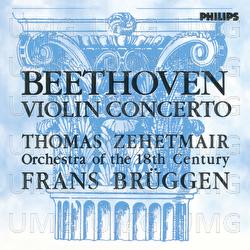Beethoven: Violin Concerto - Thomas Zehetmair, Orchestra of the 18th Century, Frans Brüggen