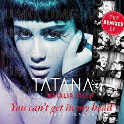 You Can&rsquo;t Get In My Head (If You Don&rsquo;t Get In My Bed) - Tatana, Natalia Kills