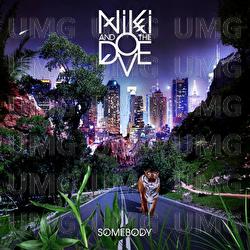 Somebody - Niki & The Dove
