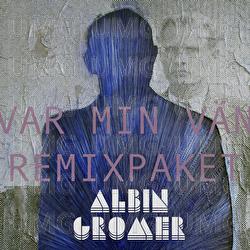 Var min v&auml;n - Albin Gromer