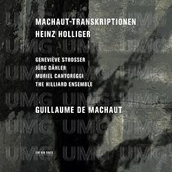 Heinz Holliger: Machaut-Transkriptionen - The Hilliard Ensemble, Geneviève Strosser, Jürg Dähler