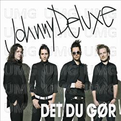 Det Du G&oslash;r - Johnny Deluxe
