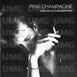 Den sista cigaretten/Du h&aring;ller mig vaken - Pink Champagne