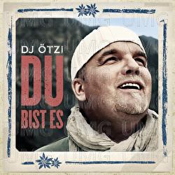 Du bist es - DJ Ötzi