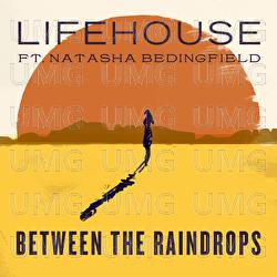 Between The Raindrops - Lifehouse, Natasha Bedingfield