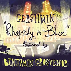 Rhapsody In Blue Performed By Benjamin Grosvenor - Benjamin Grosvenor, Royal Liverpool Philharmonic Orchestra, James Judd
