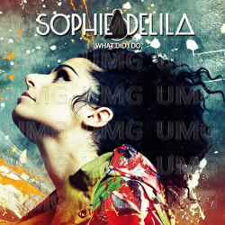 What Did I Do - Sophie Delila