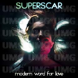 Modern Word For Love - Superscar