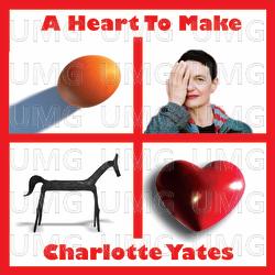 A Heart To Make - Charlotte Yates