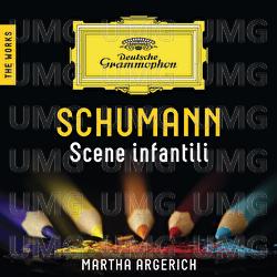 Schumann: Scene infantili – The Works - Martha Argerich