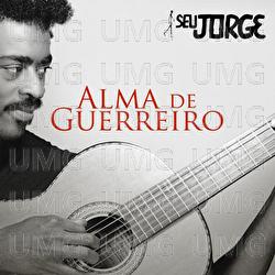 Alma De Guerreiro - Seu Jorge