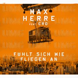 Fühlt sich wie fliegen an - Max Herre, CRO