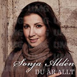 Du &auml;r allt - Sonja Ald&eacute;n