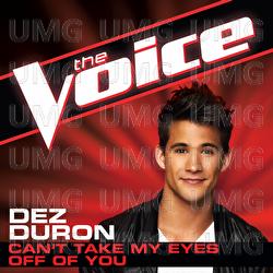 Can&rsquo;t Take My Eyes Off Of You - Dez Duron