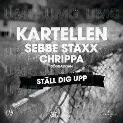 St&auml;ll dig upp - Kartellen, Sebbe Staxx, Christopher "Chrippa" Wahlberg