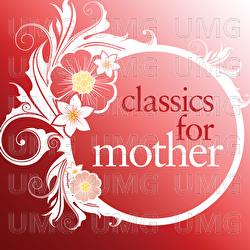 Classics For Mother - Various Artists