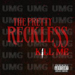Kill Me - The Pretty Reckless