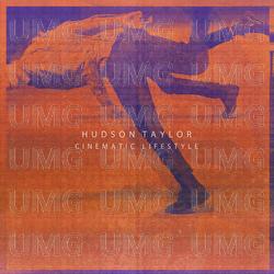 Cinematic Lifestyle - Hudson Taylor