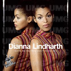 Come To Me (You Don't Know Me) - Dianna Lindharth