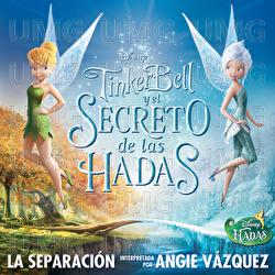 La Separaci&oacute;n (de "Tinker Bell y el secreto de las Hadas") - Angie Vazquez