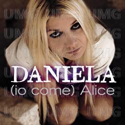 Io Come Alice - Daniela