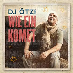 Wie ein Komet - DJ Ötzi