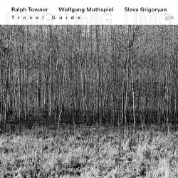 Travel Guide - Ralph Towner, Wolfgang Muthspiel, Slava Grigoryan