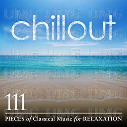 Chillout: 111 Pieces of Classical Music for Relaxation