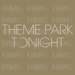 Tonight - Theme Park