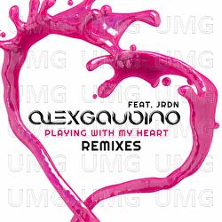 Playing With My Heart Remixes - Alex Gaudino, JRDN