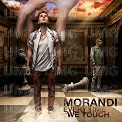 Everytime We Touch - Morandi