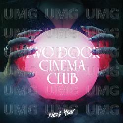 Next Year - Two Door Cinema Club