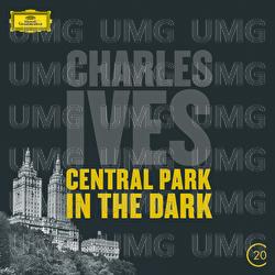 Ives: Central Park In The Dark