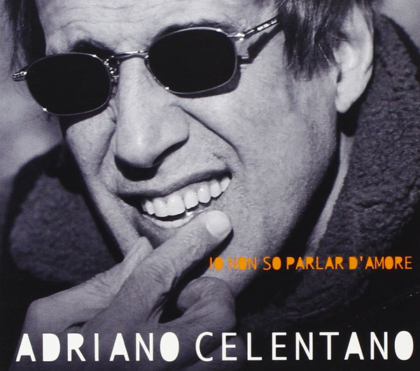 Io Non So Parlar D'Amore - Adriano Celentano
